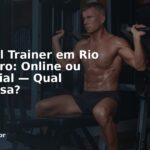 Personal Trainer em Rio de Janeiro: Online ou Presencial — Qual Compensa?