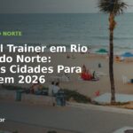 Personal Trainer em Rio Grande do Norte: Melhores Cidades Para Treinar em 2026