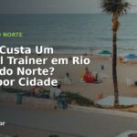 Quanto Custa Um Personal Trainer em Rio Grande do Norte? Preços por Cidade