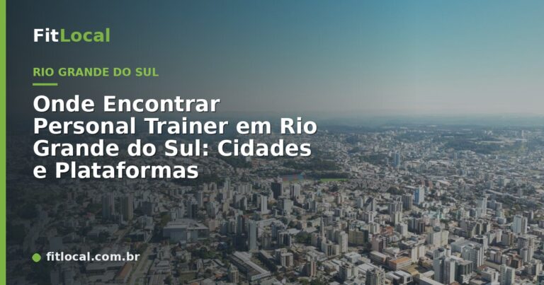 Onde Encontrar Personal Trainer em Rio Grande do Sul: Cidades e Plataformas