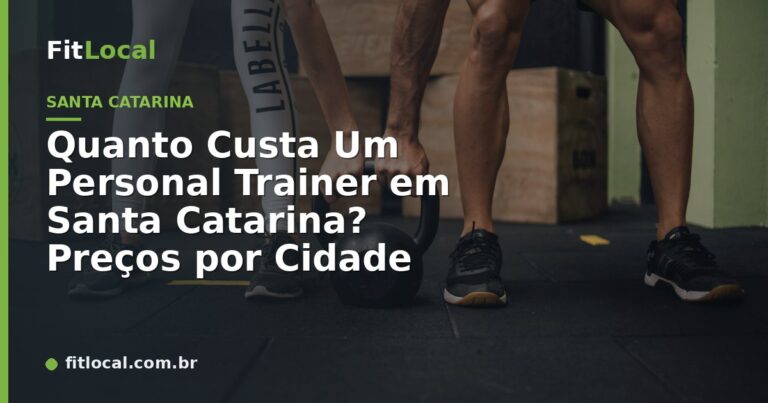 Quanto Custa Um Personal Trainer em Santa Catarina? Preços por Cidade