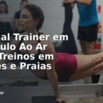 Personal Trainer em São Paulo Ao Ar Livre: Treinos em Parques e Praias