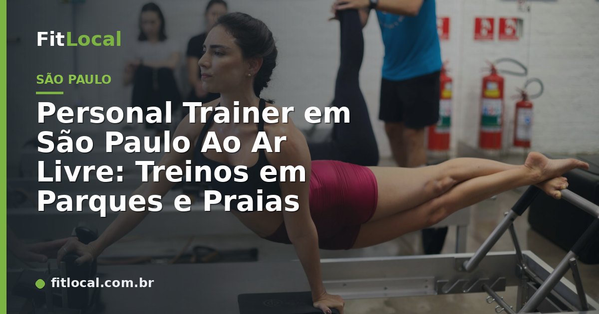 Personal Trainer em São Paulo Ao Ar Livre: Treinos em Parques e Praias