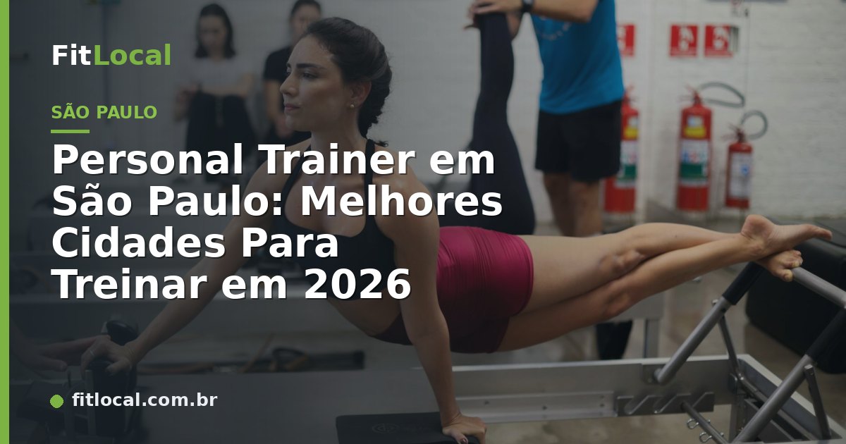 Personal Trainer em São Paulo: Melhores Cidades Para Treinar em 2026