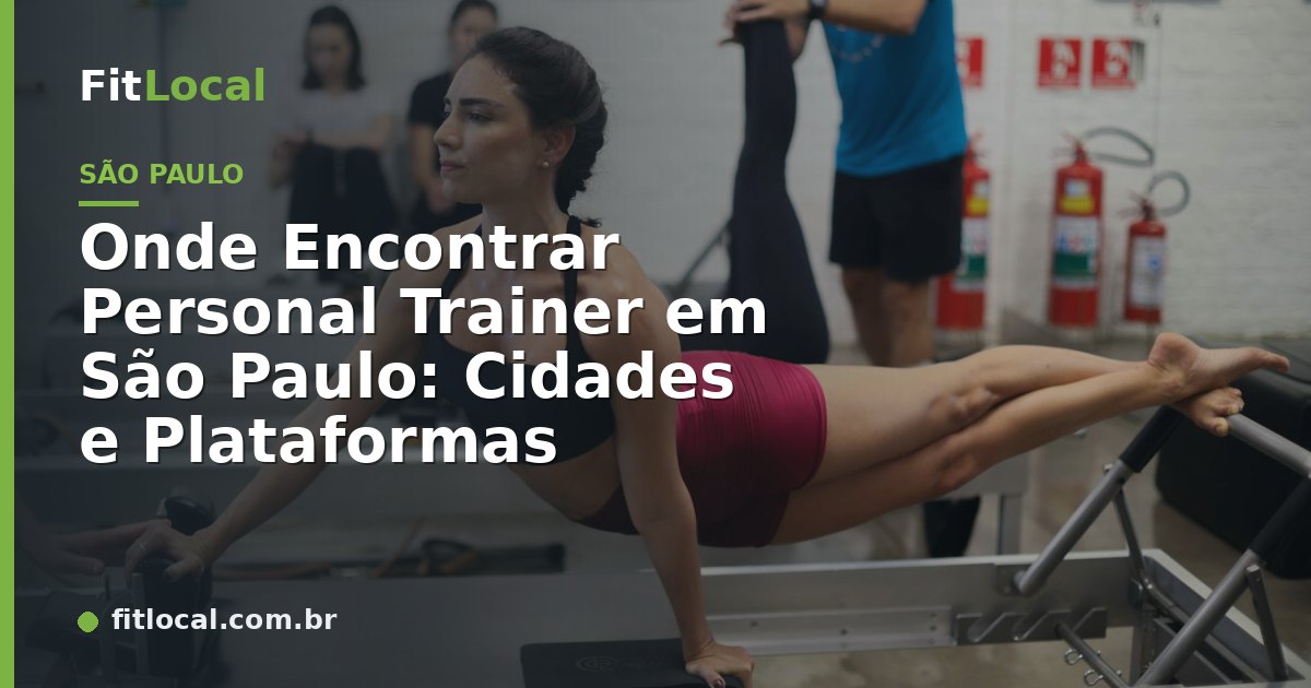 Onde Encontrar Personal Trainer em São Paulo: Cidades e Plataformas