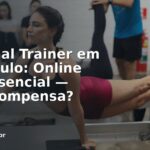 Personal Trainer em São Paulo: Online ou Presencial — Qual Compensa?