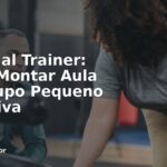Personal Trainer: Como Montar Aula em Grupo Pequeno Lucrativa