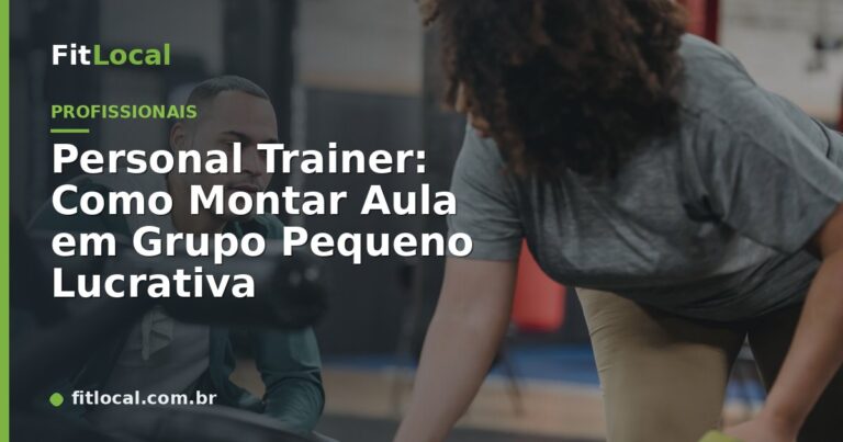 Personal Trainer: Como Montar Aula em Grupo Pequeno Lucrativa
