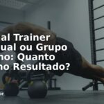 Personal Trainer Individual ou Grupo Pequeno: Quanto Muda no Resultado?