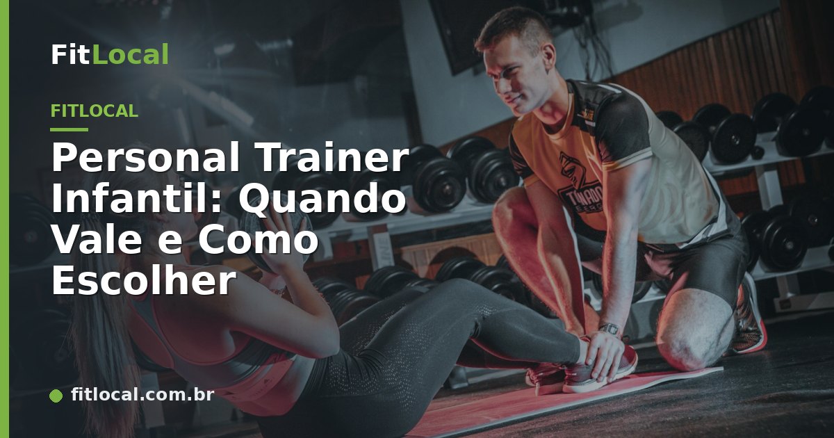 Personal Trainer Infantil: Quando Vale e Como Escolher