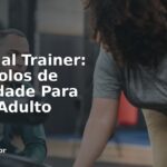 Personal Trainer: Protocolos de Mobilidade Para Aluno Adulto