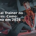 Personal Trainer no Gympass: Como Funciona em 2026