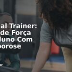 Personal Trainer: Treino de Força Para Aluno Com Osteoporose