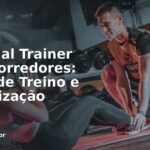 Personal Trainer Para Corredores: Plano de Treino e Periodização