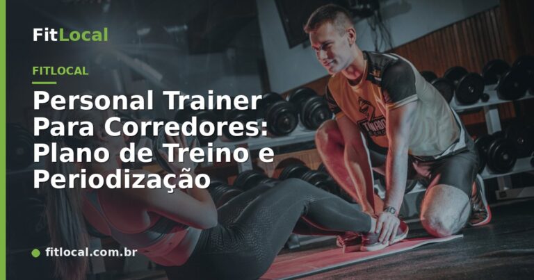 Personal Trainer Para Corredores: Plano de Treino e Periodização
