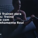 Personal Trainer para Mulheres: Treino Feminino com Acompanhamento Real (2026)