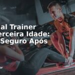 Personal Trainer Para Terceira Idade: Treino Seguro Após os 60