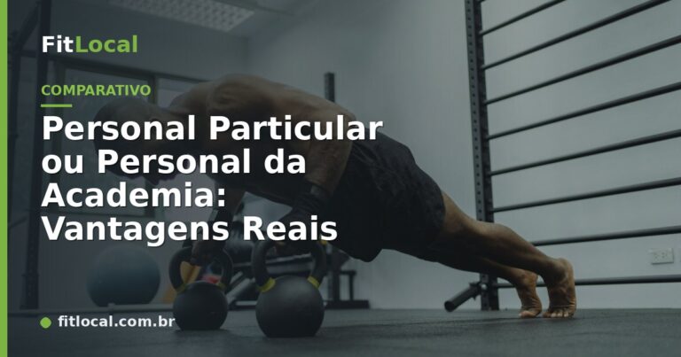Personal Particular ou Personal da Academia: Vantagens Reais