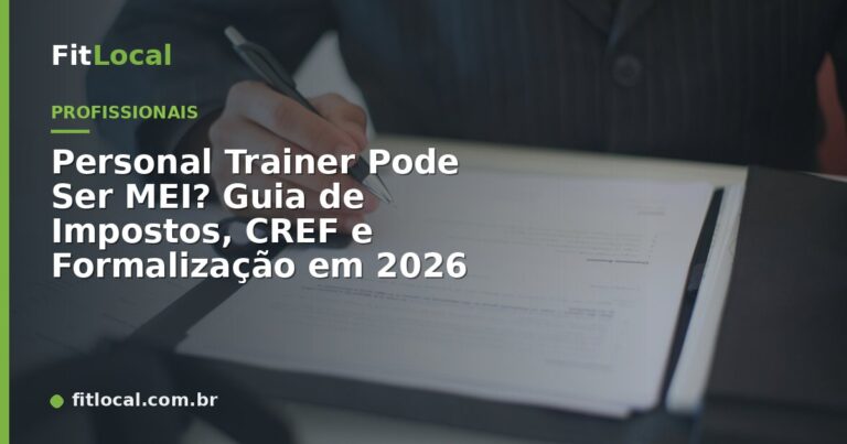 Personal Trainer Pode Ser MEI? Guia de Impostos, CREF e Formalização em 2026