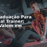 Pós-Graduação Para Personal Trainer: Quais Valem em 2026