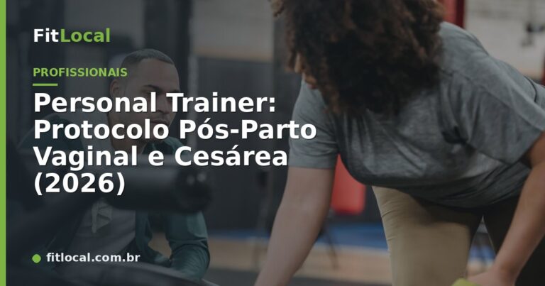 Personal Trainer: Protocolo Pós-Parto Vaginal e Cesárea (2026)