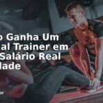 Quanto Ganha Um Personal Trainer em 2026? Salário Real por Cidade