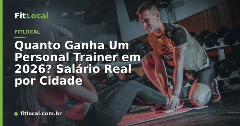 Quanto Ganha Um Personal Trainer em 2026? Salário Real por Cidade