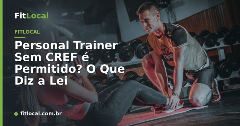 Personal Trainer Sem CREF é Permitido? O Que Diz a Lei