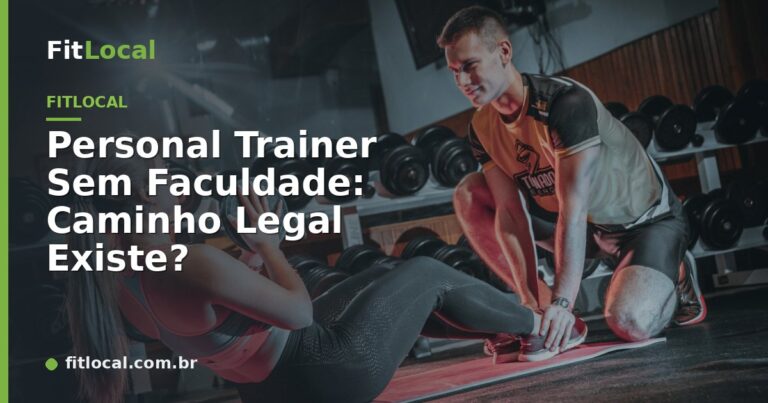 Personal Trainer Sem Faculdade: Caminho Legal Existe?
