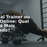 Personal Trainer ou Coach Online: Qual Entrega Mais Resultado?