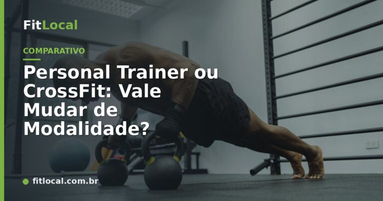 Personal Trainer ou CrossFit: Vale Mudar de Modalidade?