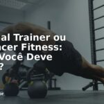 Personal Trainer ou Influencer Fitness: Quem Você Deve Seguir?