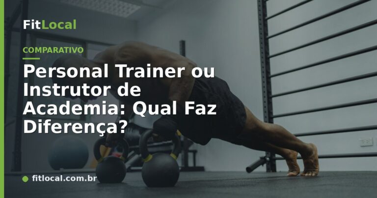 Personal Trainer ou Instrutor de Academia: Qual Faz Diferença?