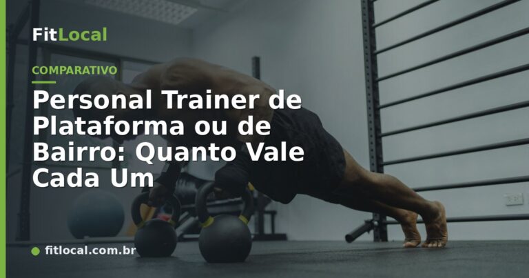 Personal Trainer de Plataforma ou de Bairro: Quanto Vale Cada Um