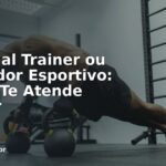 Personal Trainer ou Treinador Esportivo: O Que Te Atende Melhor