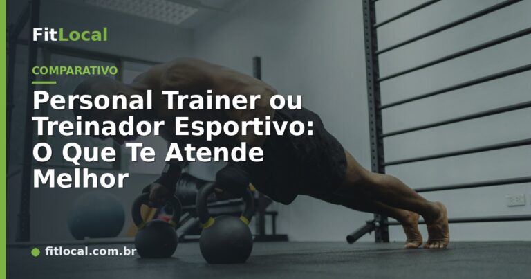 Personal Trainer ou Treinador Esportivo: O Que Te Atende Melhor