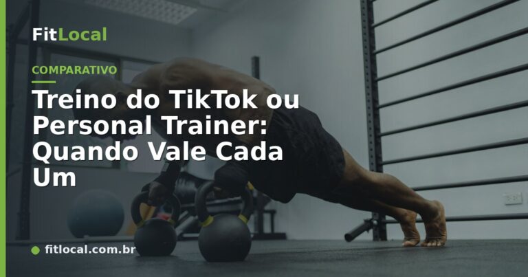 Treino do TikTok ou Personal Trainer: Quando Vale Cada Um