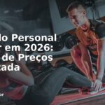 Valor do Personal Trainer em 2026: Tabela de Preços Atualizada