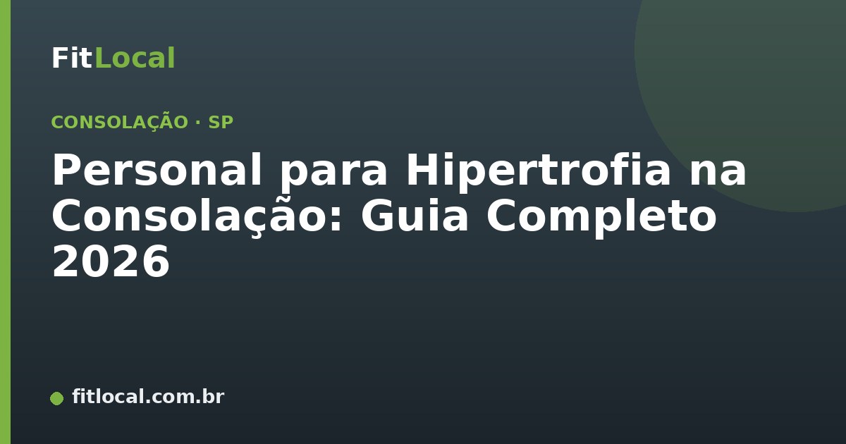 Personal para Hipertrofia na Consolação: Guia Completo 2026