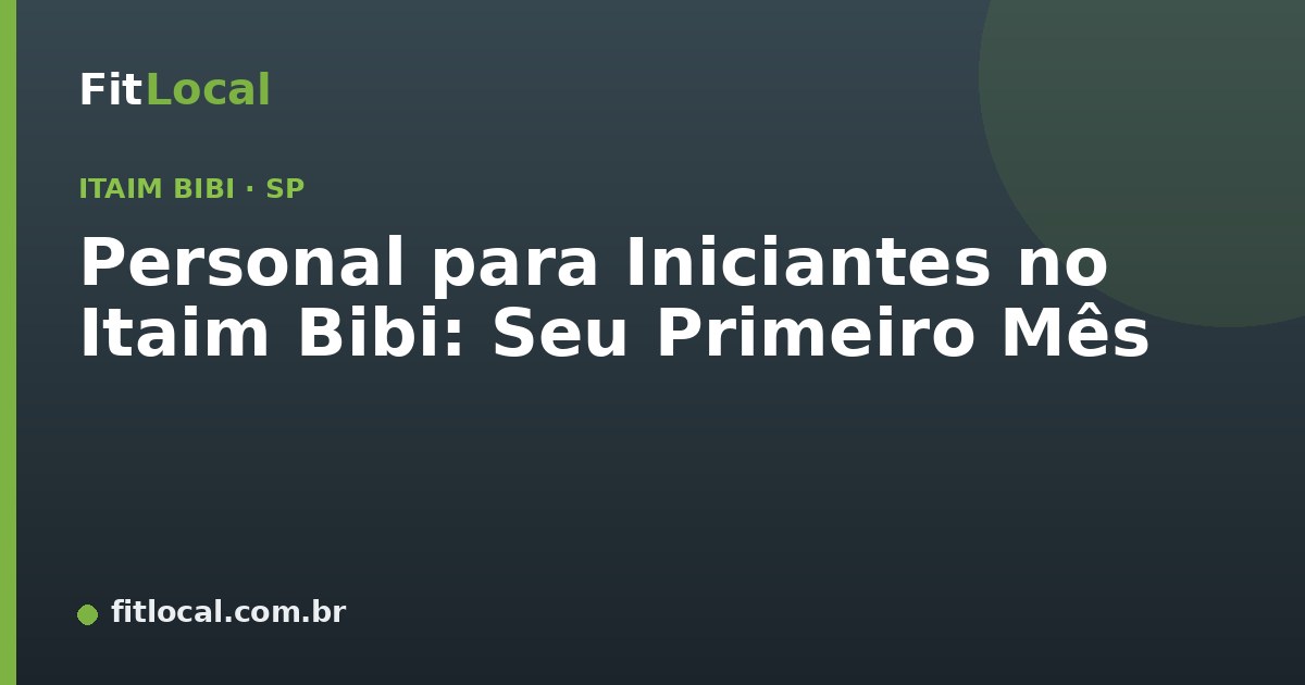 Personal para Iniciantes no Itaim Bibi: Seu Primeiro Mês