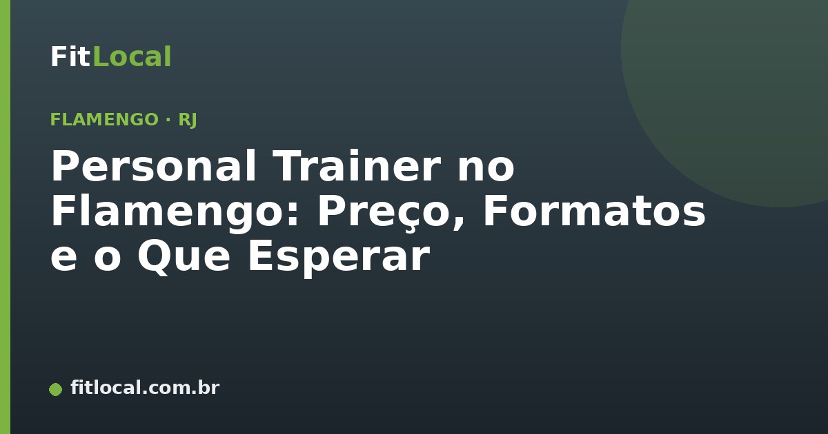 Personal Trainer no Flamengo: Preço, Formatos e o Que Esperar