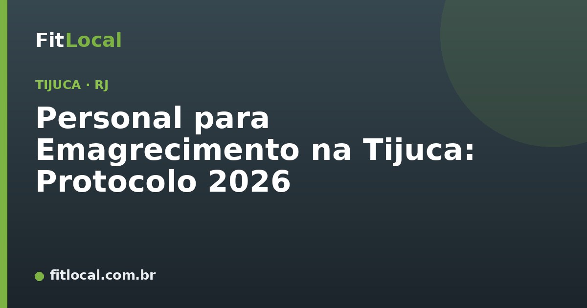 Personal para Emagrecimento na Tijuca: Protocolo 2026