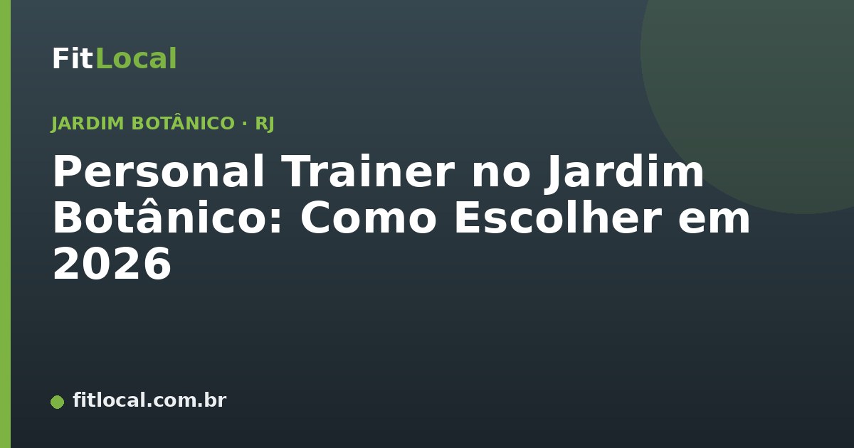 Personal Trainer no Jardim Botânico: Como Escolher em 2026
