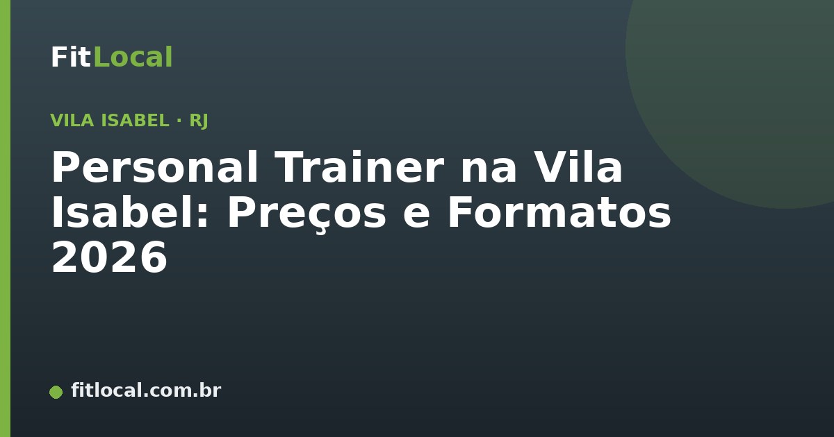 Personal Trainer na Vila Isabel: Preços e Formatos 2026