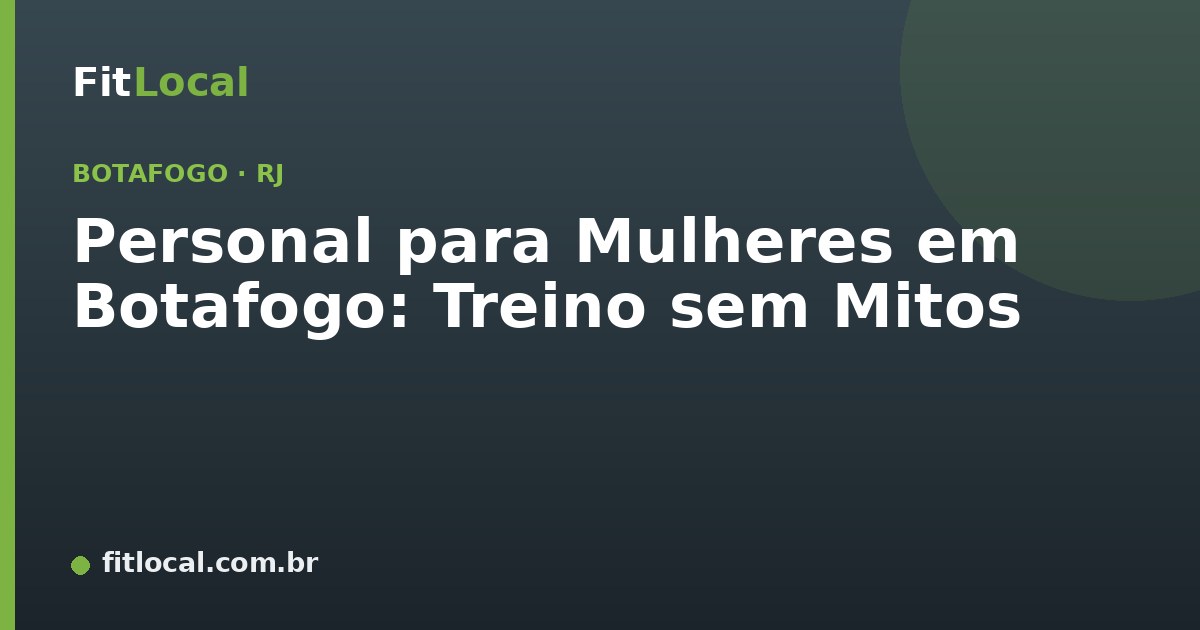 Personal para Mulheres em Botafogo: Treino sem Mitos