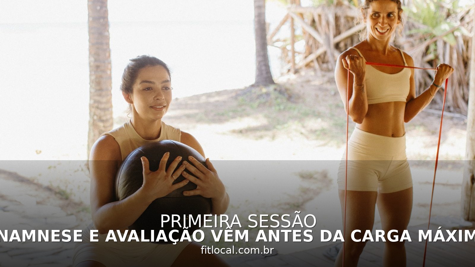 Anamnese e avaliação vêm antes da carga máxima